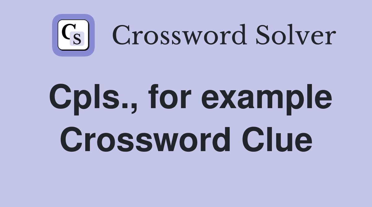 Cpls., for example Crossword Clue