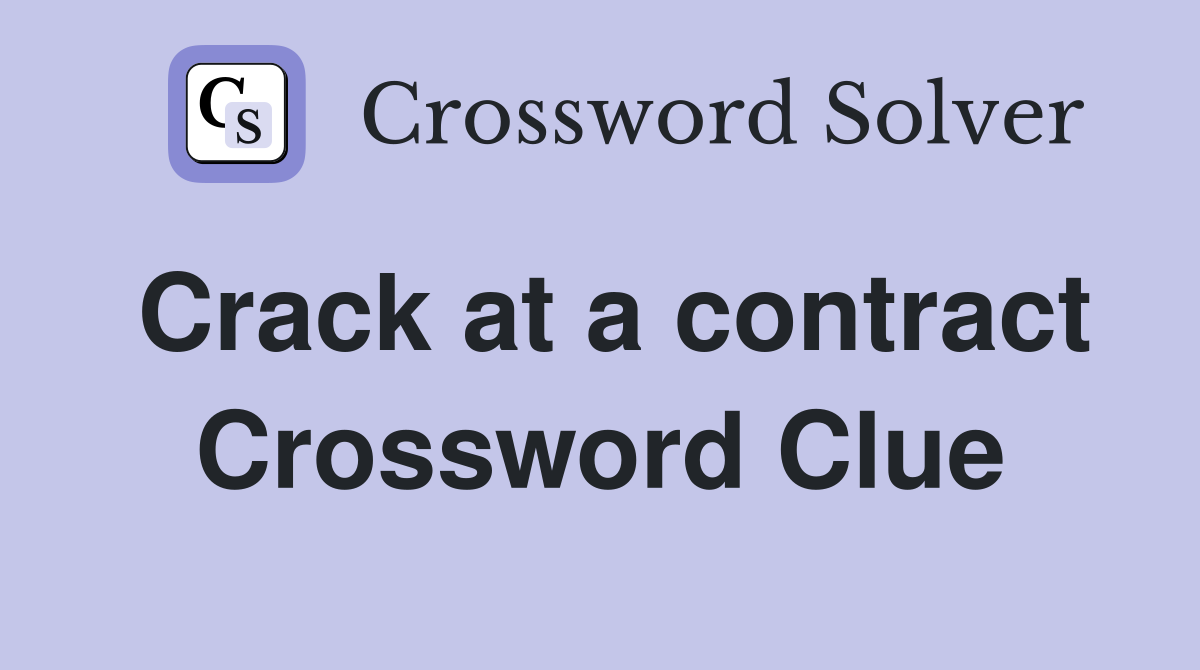 Crack at a contract Crossword Clue