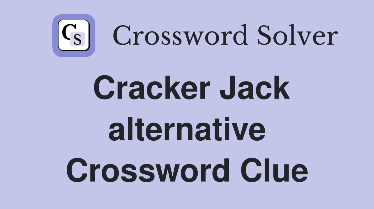 Cracker Jack alternative Crossword Clue