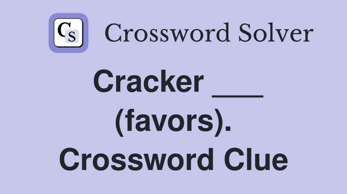 Cracker ___ (favors). Crossword Clue