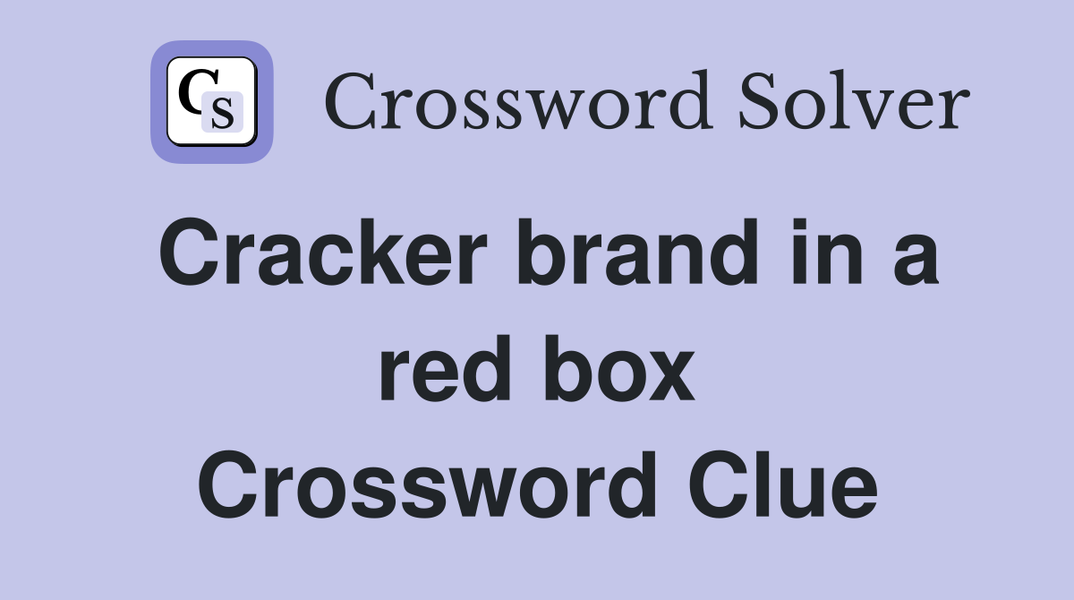 Cracker brand in a red box Crossword Clue