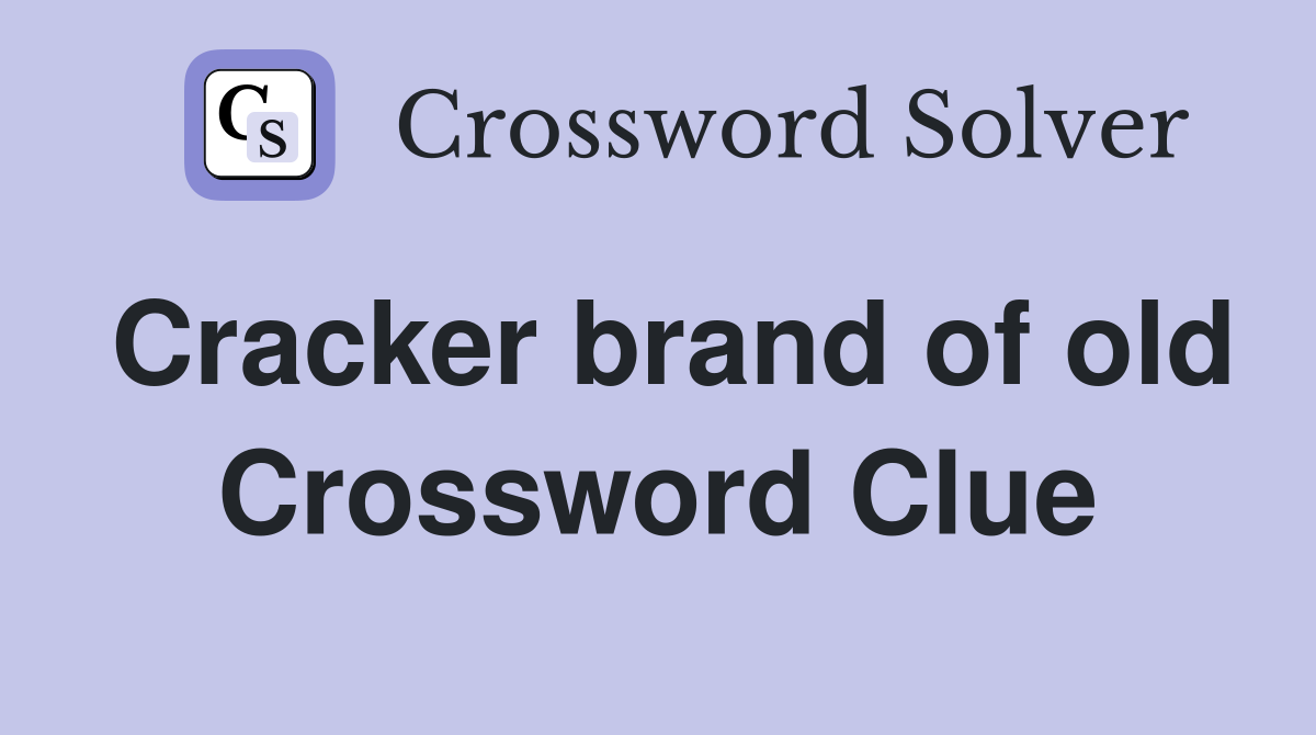 Cracker brand of old Crossword Clue