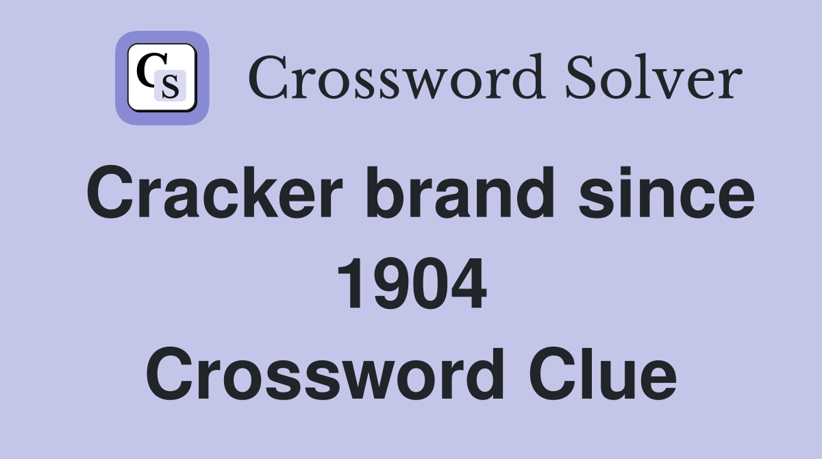 Cracker brand since 1904 Crossword Clue