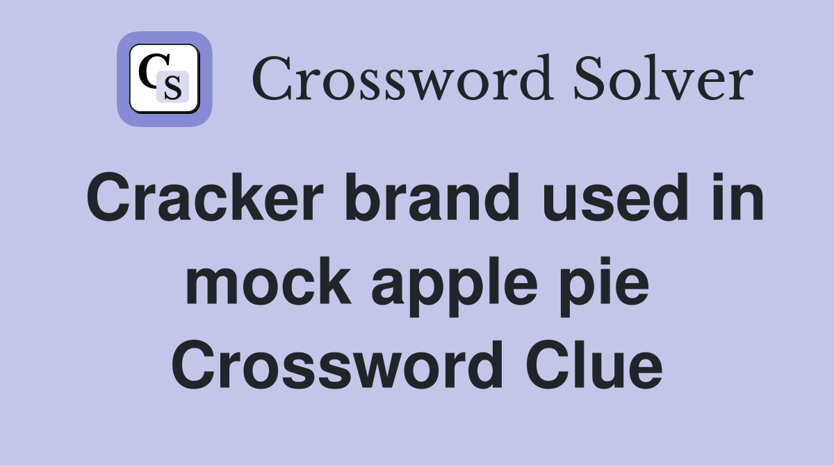 Cracker brand used in mock apple pie Crossword Clue