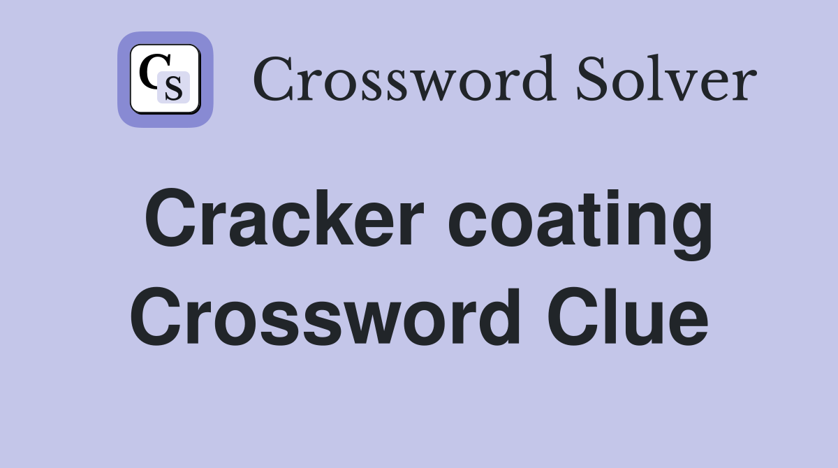 Cracker coating Crossword Clue