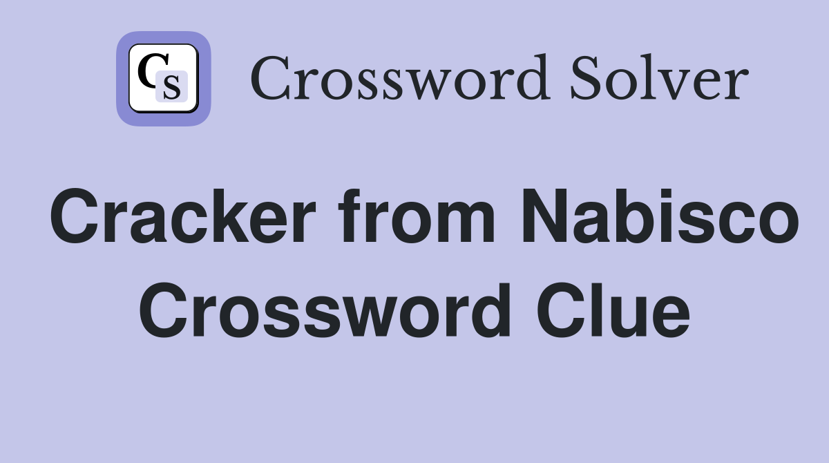 Cracker from Nabisco Crossword Clue