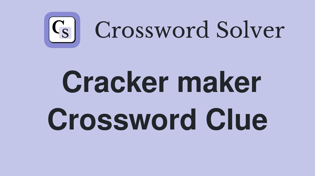 Cracker maker Crossword Clue