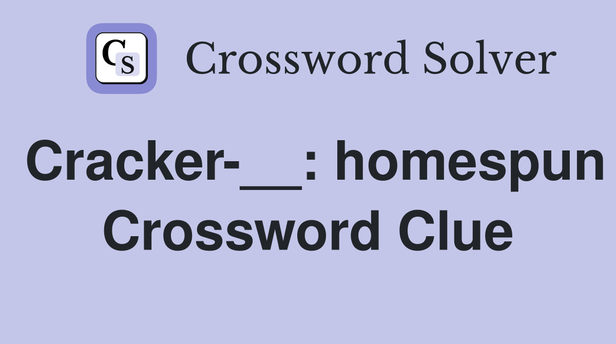 Cracker-__: homespun Crossword Clue