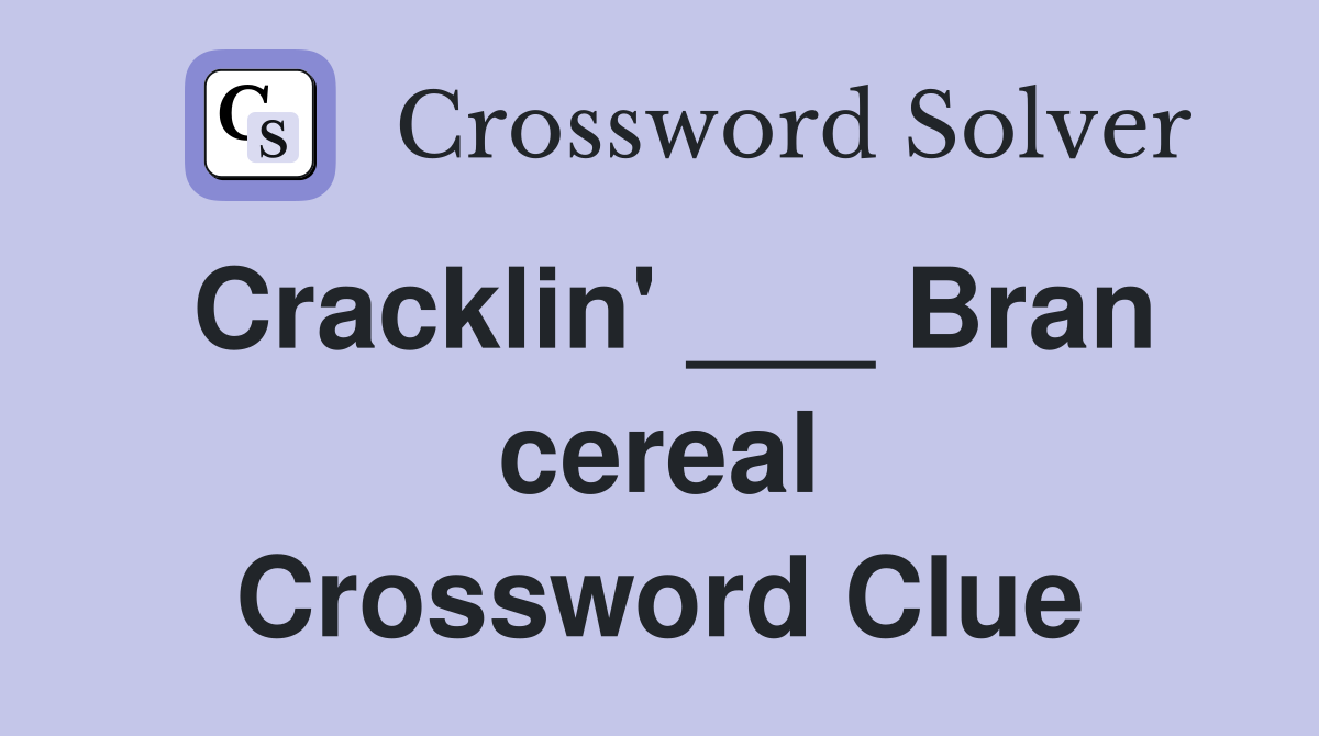 Cracklin' ___ Bran cereal Crossword Clue