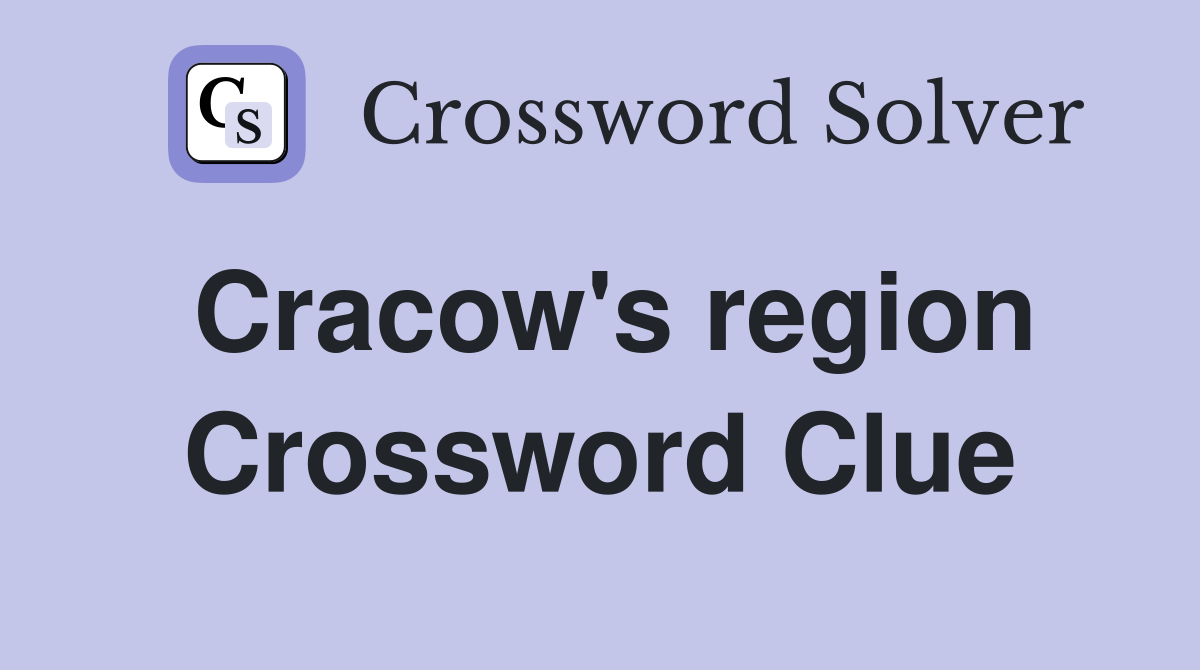 Cracow's region Crossword Clue