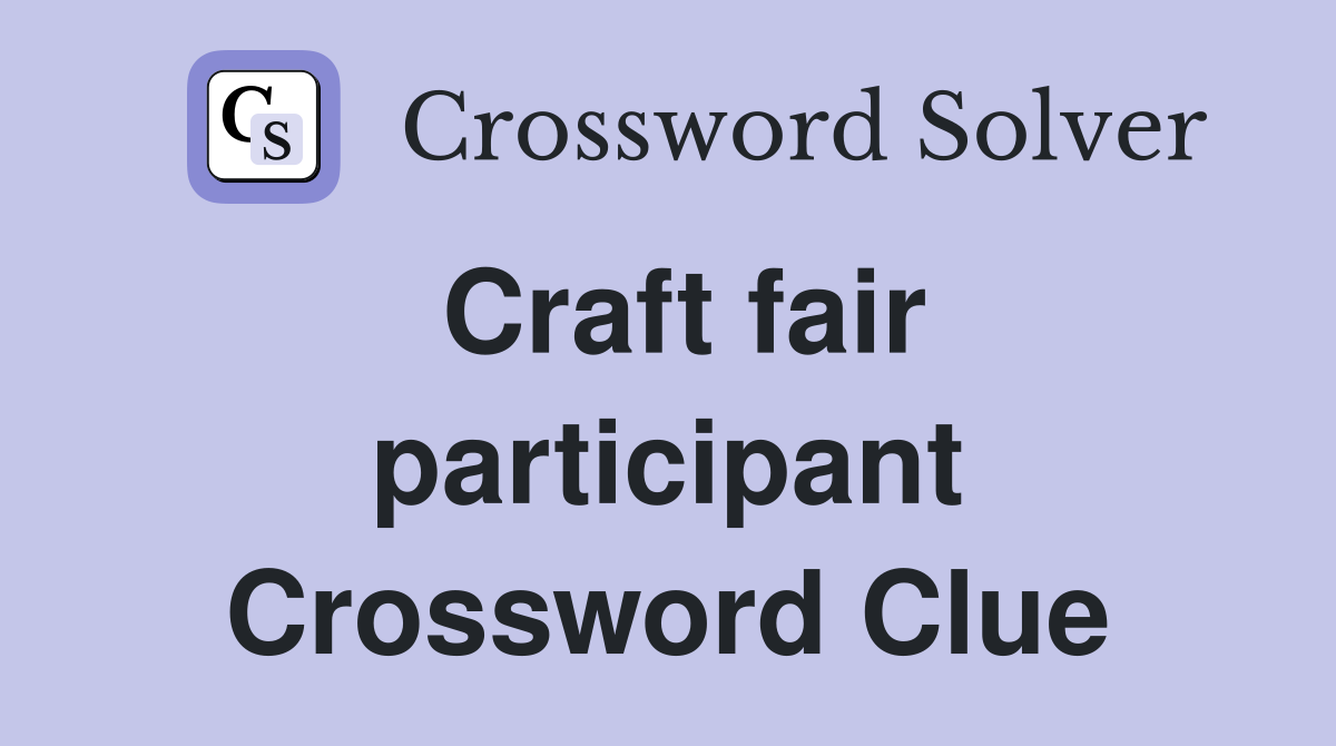 Craft fair participant Crossword Clue