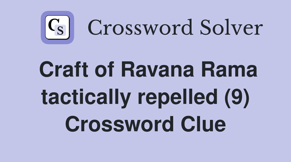 Craft of Ravana Rama tactically repelled (9) Crossword Clue