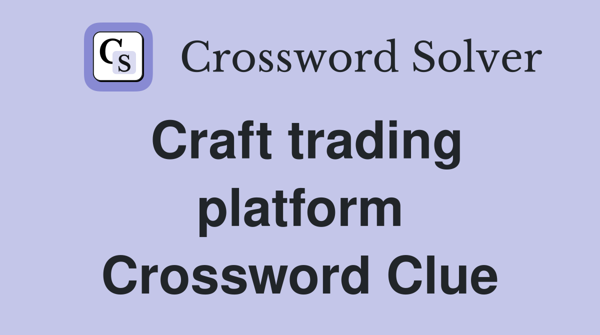 Craft trading platform Crossword Clue