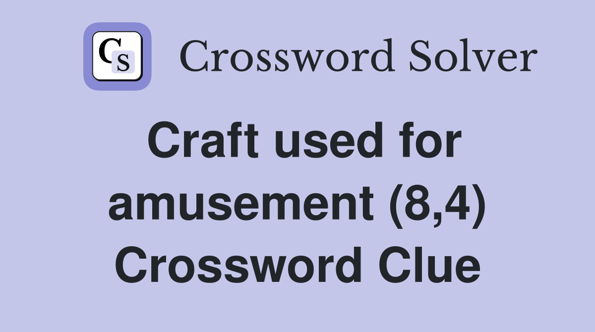 Craft used for amusement (8,4) Crossword Clue