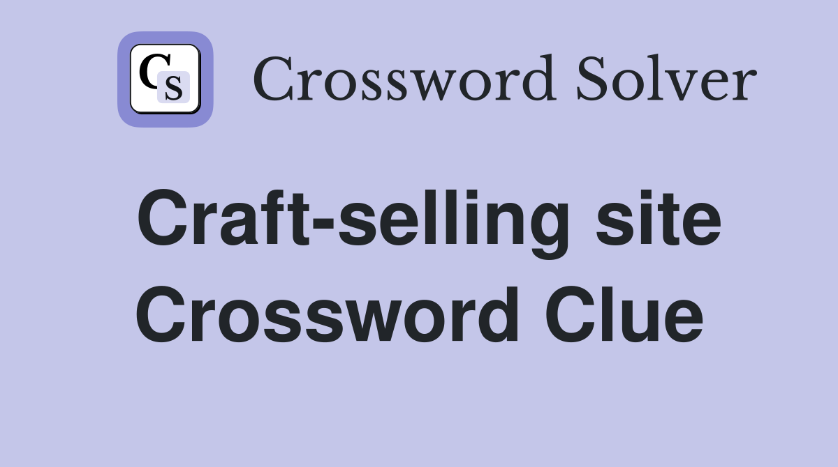 Craft-selling site Crossword Clue