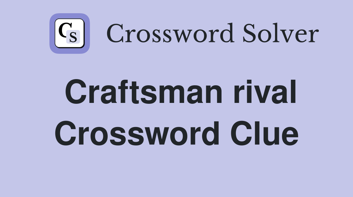 Craftsman rival Crossword Clue