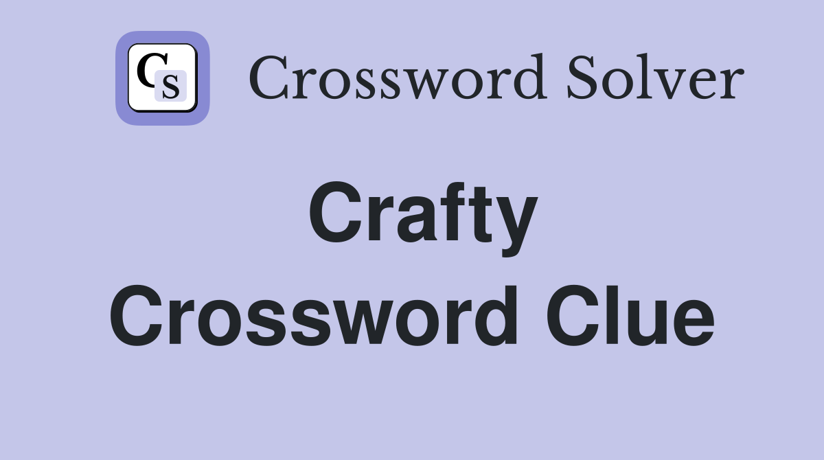 Crafty Crossword Clue Answers Crossword Solver