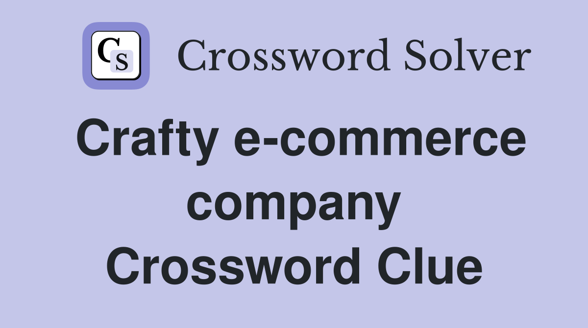 Crafty e-commerce company Crossword Clue