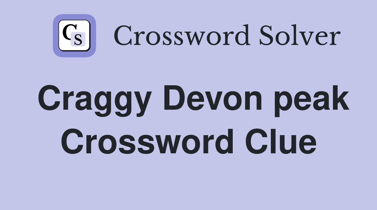 Craggy Devon peak Crossword Clue