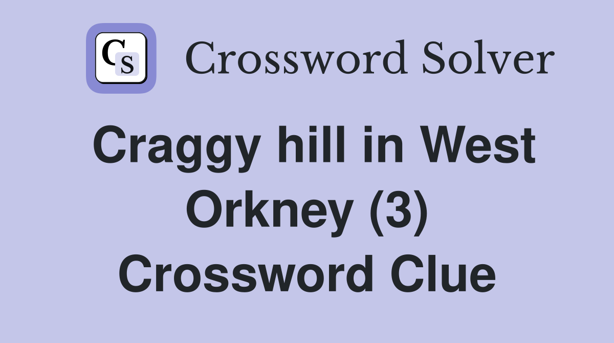 Craggy hill in West Orkney (3) Crossword Clue