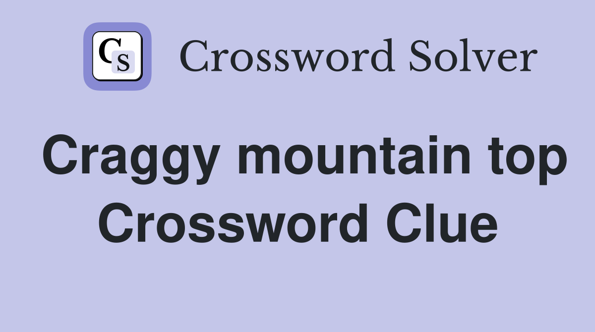 Craggy mountain top Crossword Clue