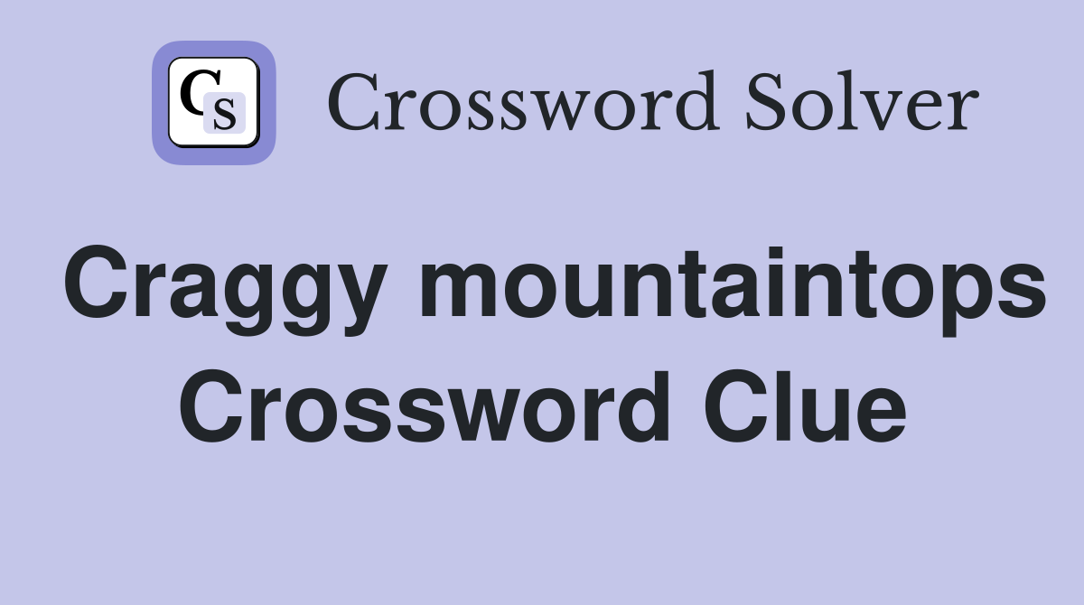 Craggy mountaintops Crossword Clue