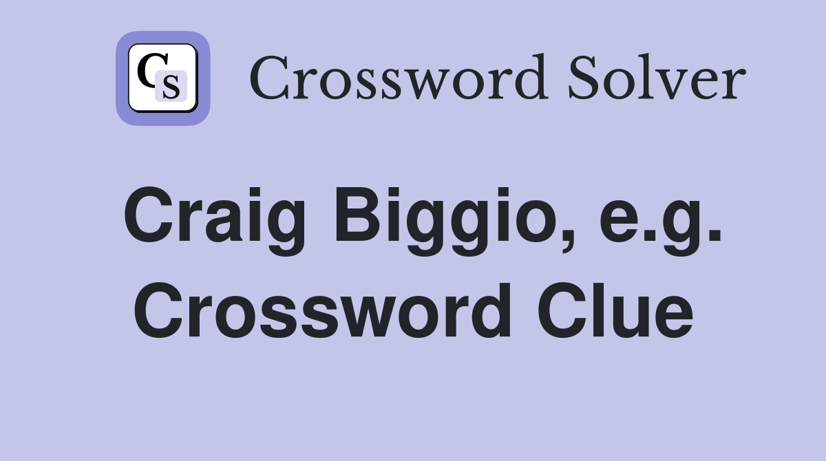 Craig Biggio, e.g. Crossword Clue
