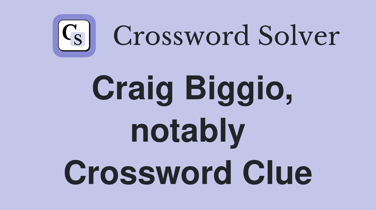 Craig Biggio, notably Crossword Clue