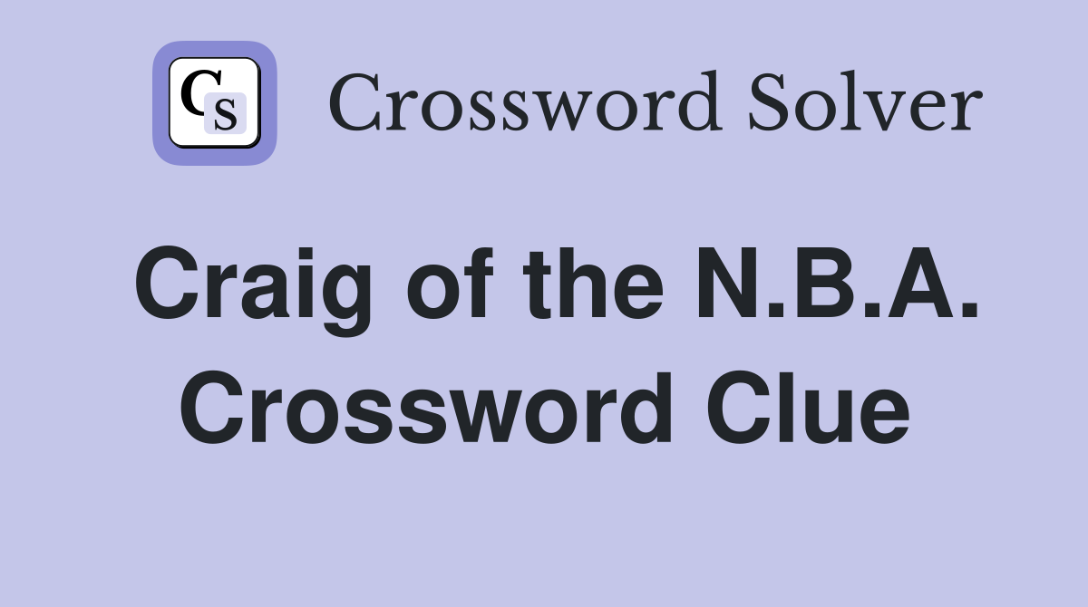 Craig of the N.B.A. Crossword Clue