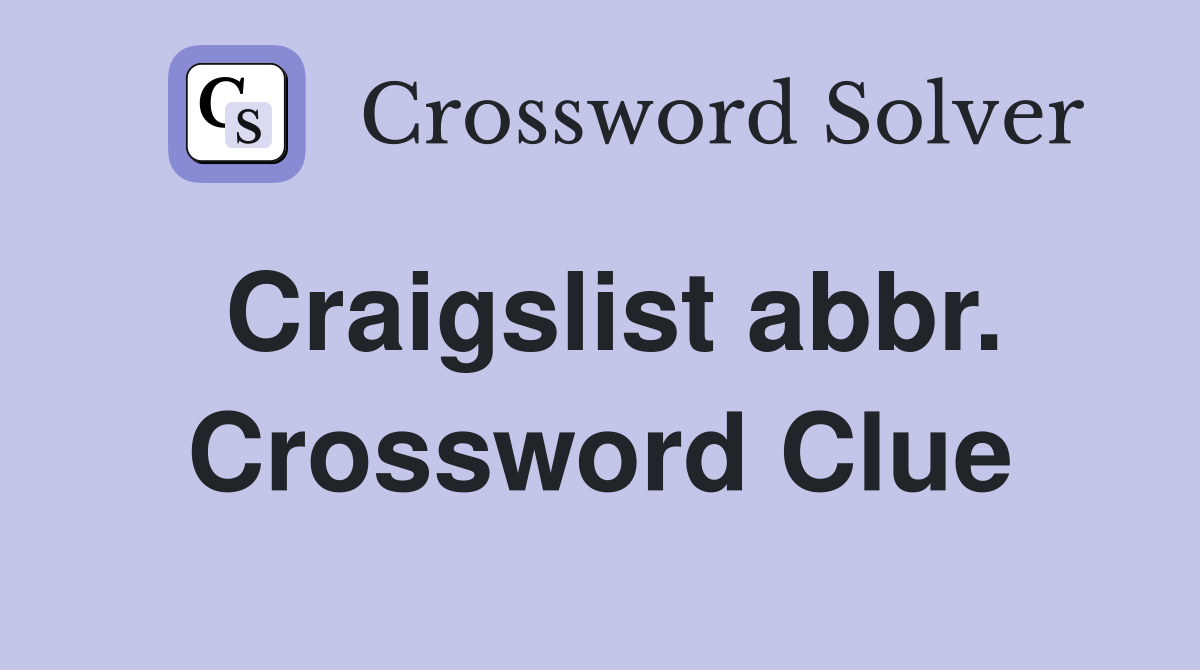 Craigslist abbr. Crossword Clue