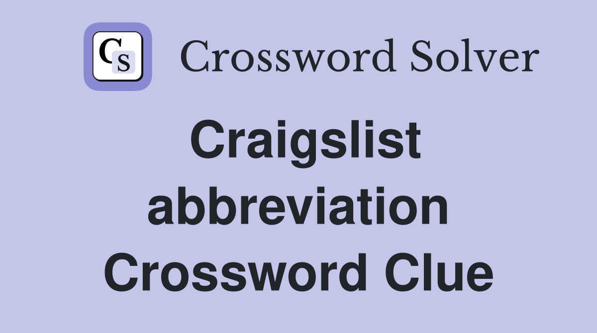 Craigslist abbreviation Crossword Clue