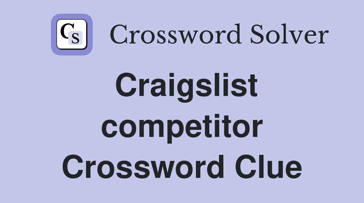 Craigslist competitor Crossword Clue