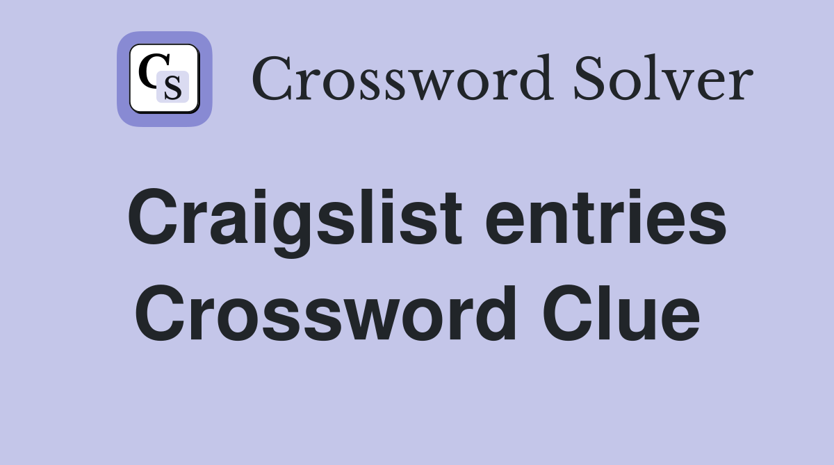Craigslist entries Crossword Clue
