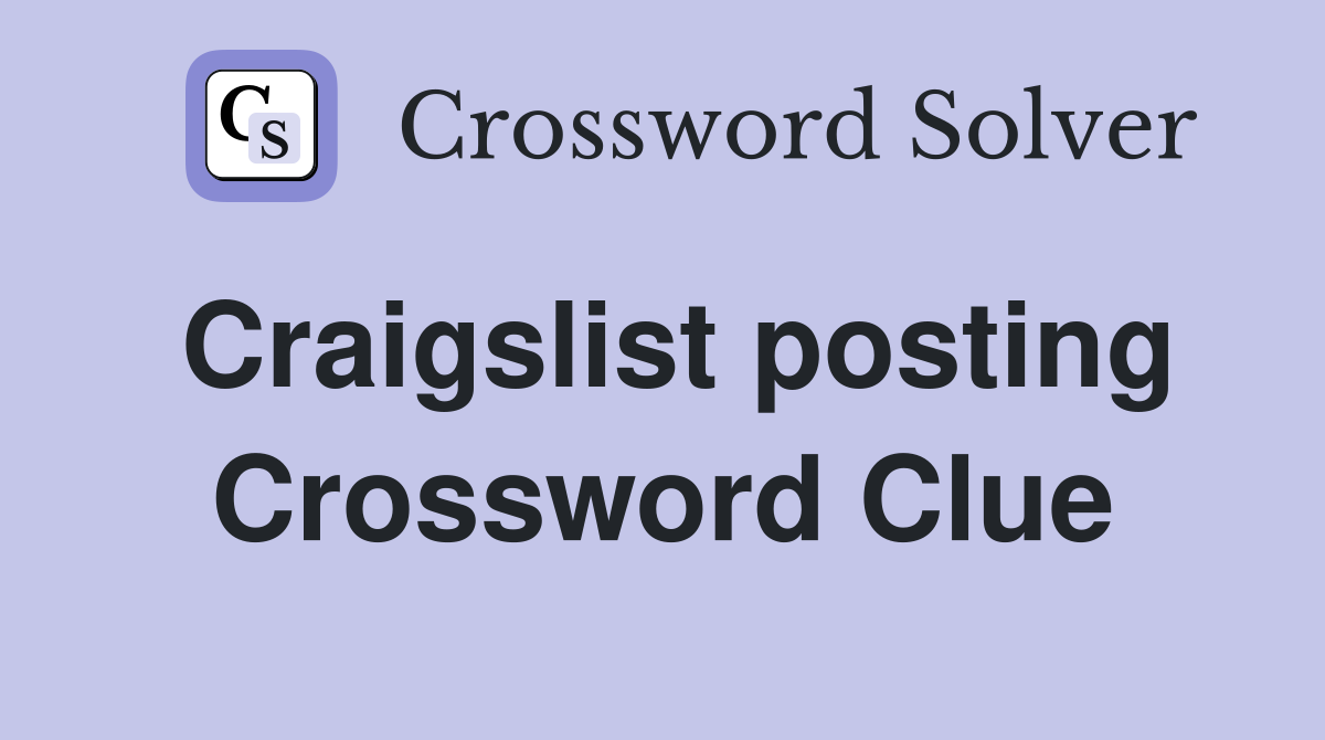 Craigslist posting Crossword Clue