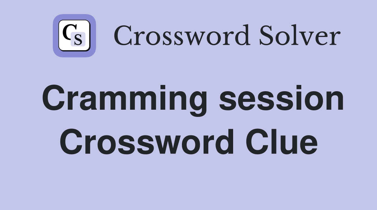 Cramming session Crossword Clue