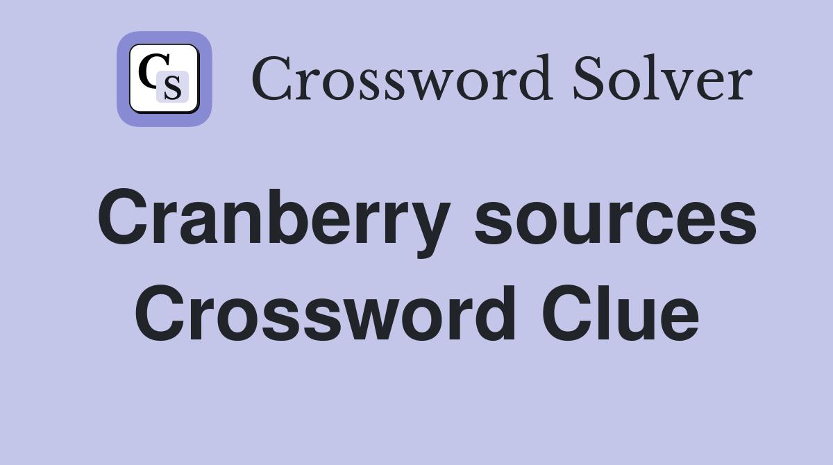 Cranberry sources Crossword Clue