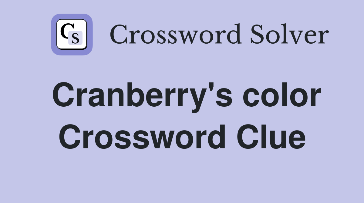 Cranberry's color Crossword Clue