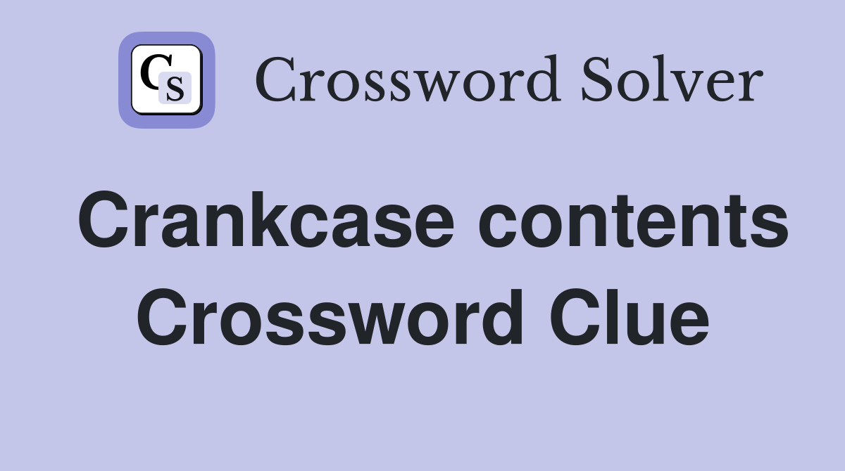 Crankcase contents Crossword Clue