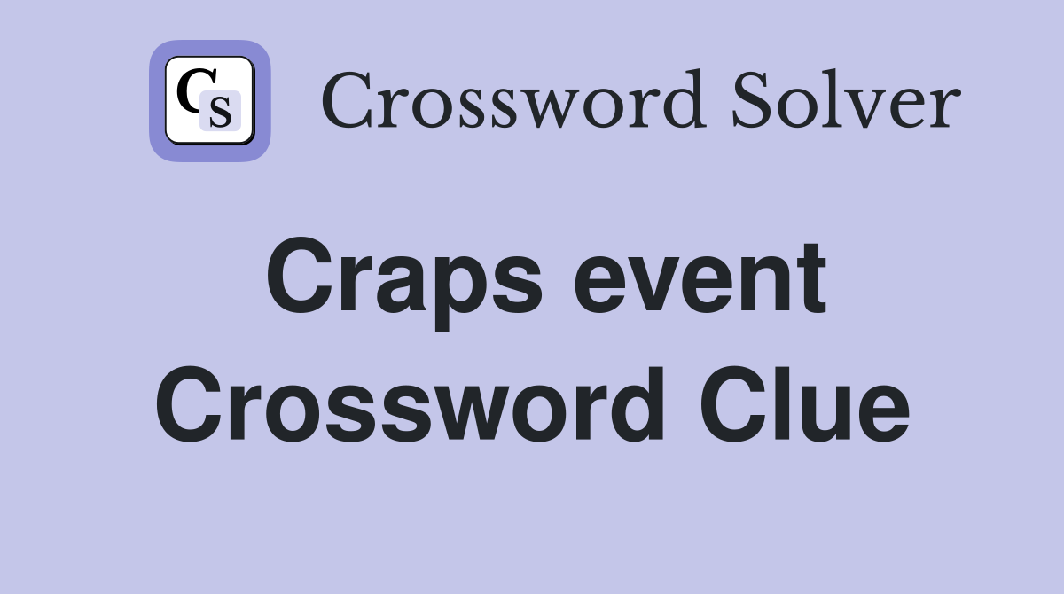 Craps event Crossword Clue