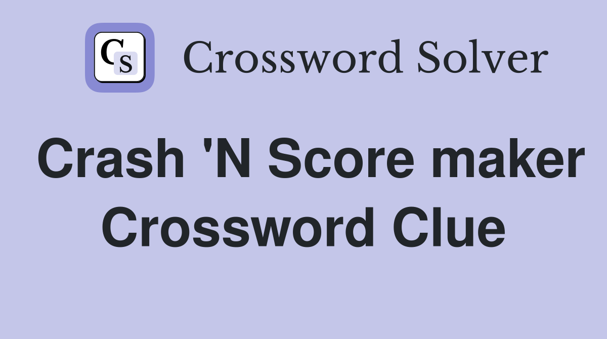Crash 'N Score maker Crossword Clue
