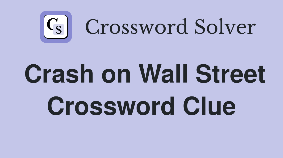 Crash on Wall Street Crossword Clue