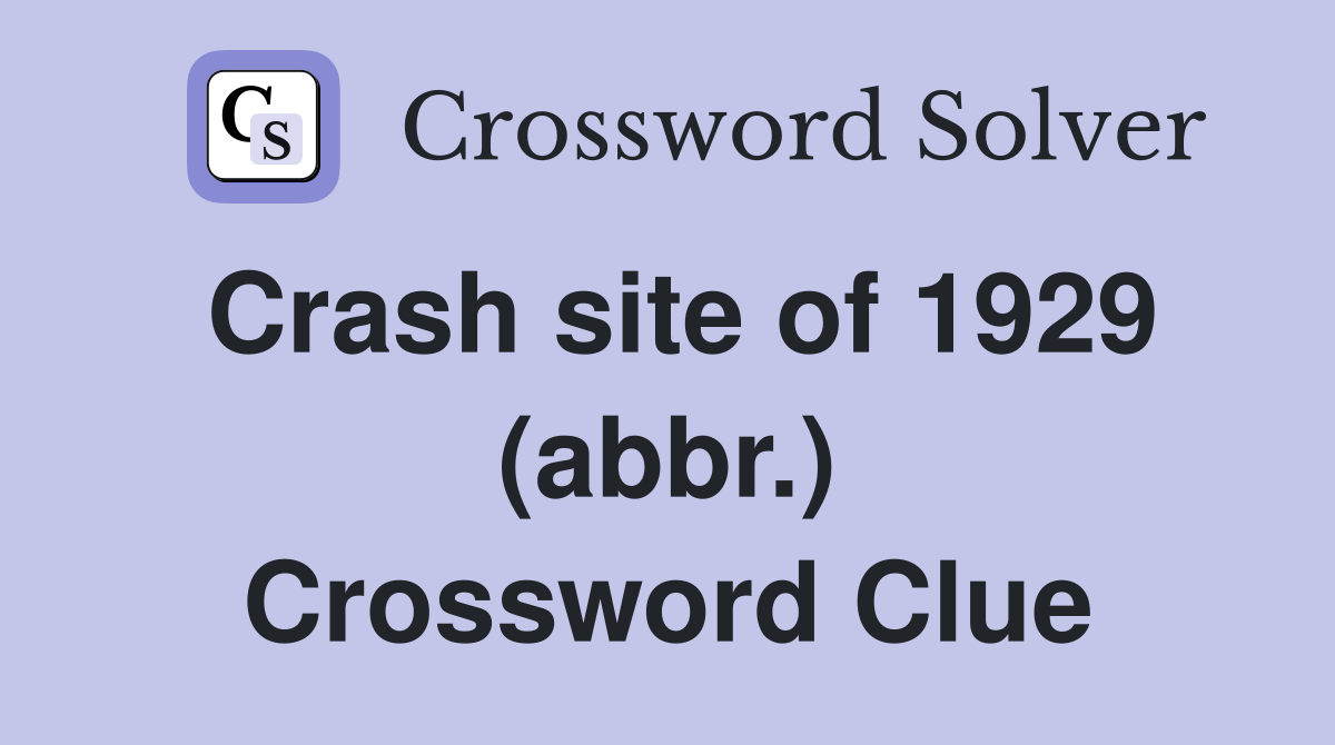 Crash site of 1929 (abbr.) Crossword Clue