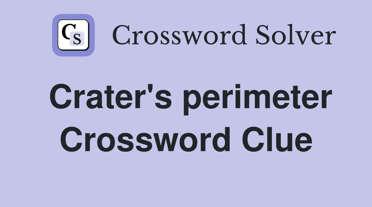 Crater's perimeter Crossword Clue