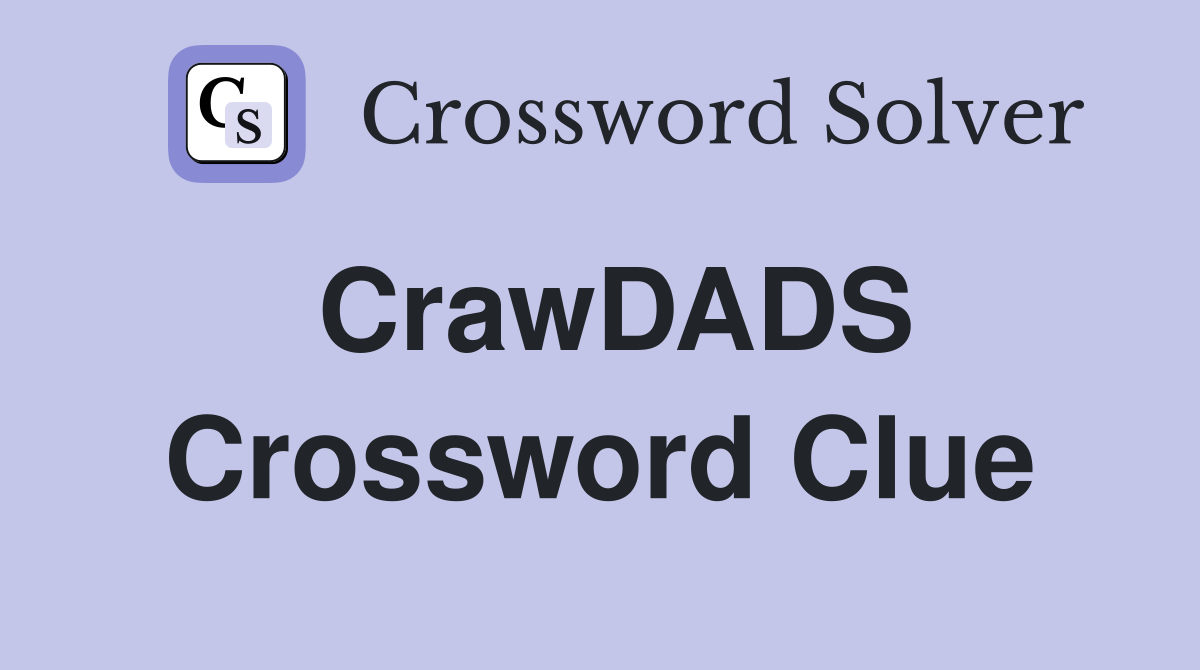 CrawDADS Crossword Clue