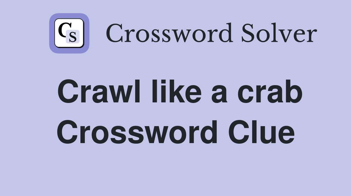 Crawl like a crab Crossword Clue