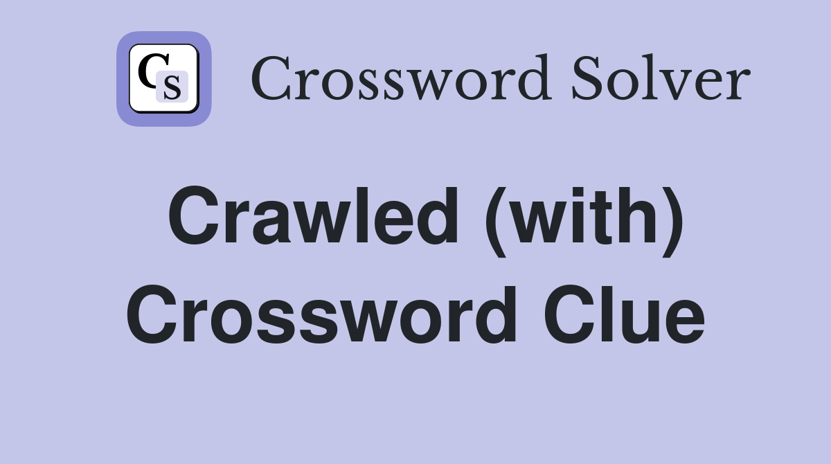 Crawled (with) Crossword Clue