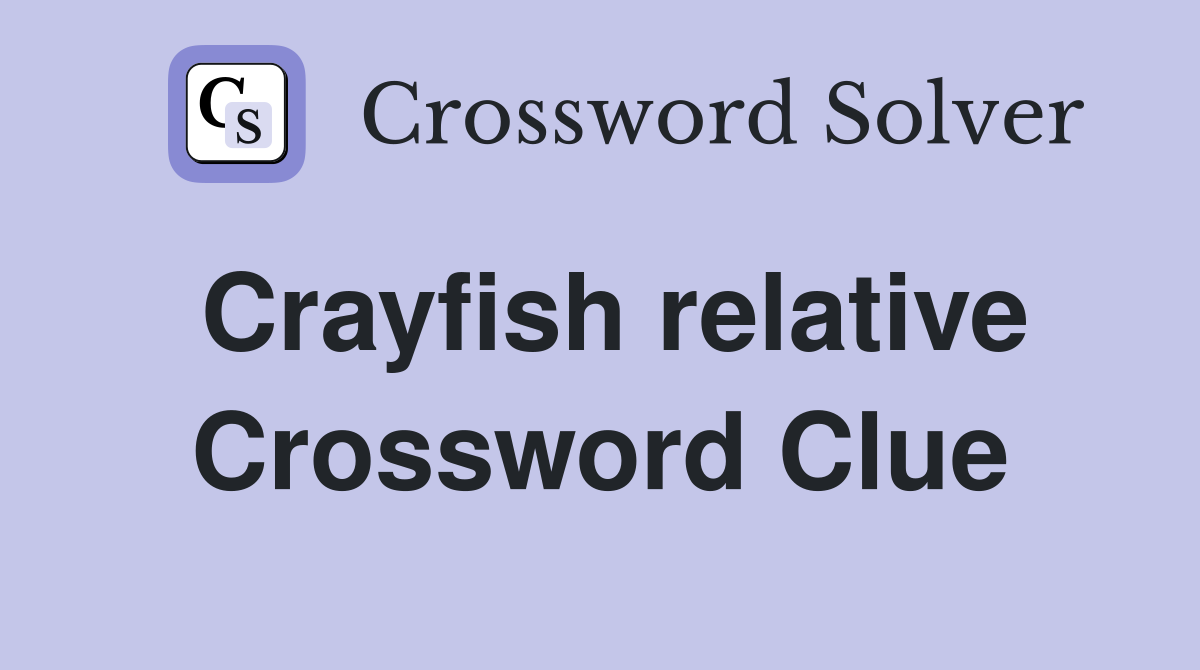Crayfish relative Crossword Clue