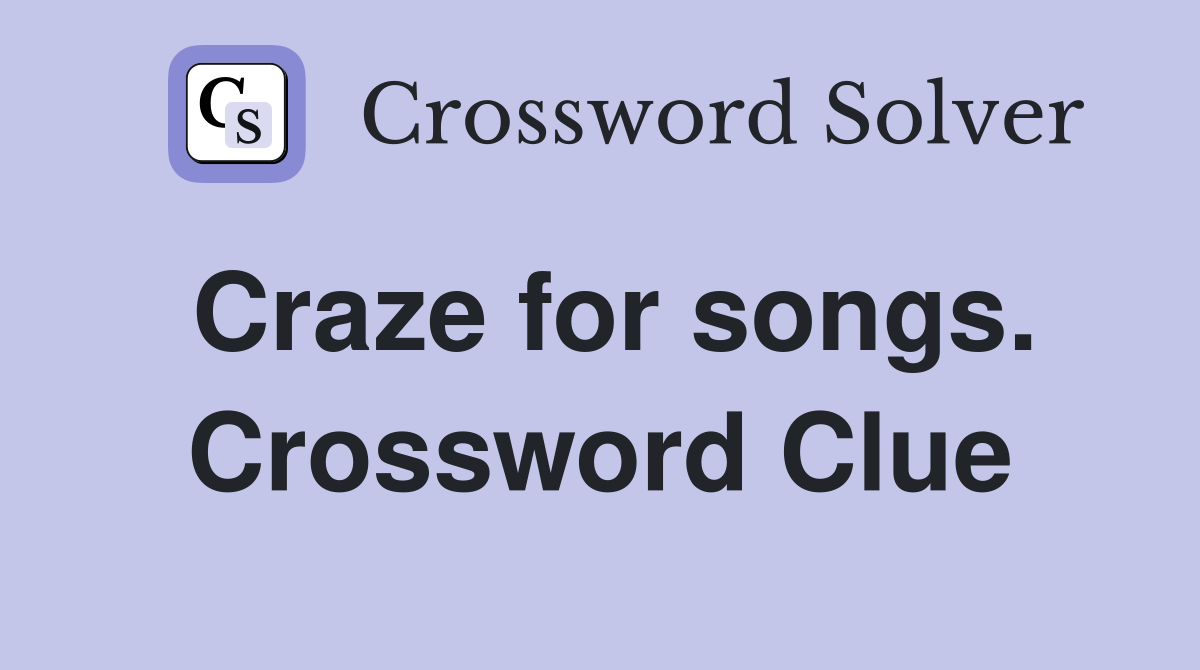 Craze for songs. Crossword Clue