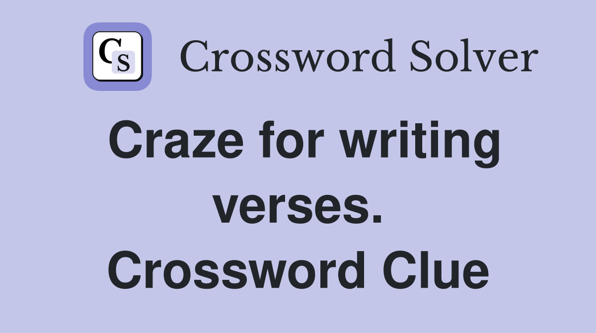 Craze for writing verses. Crossword Clue