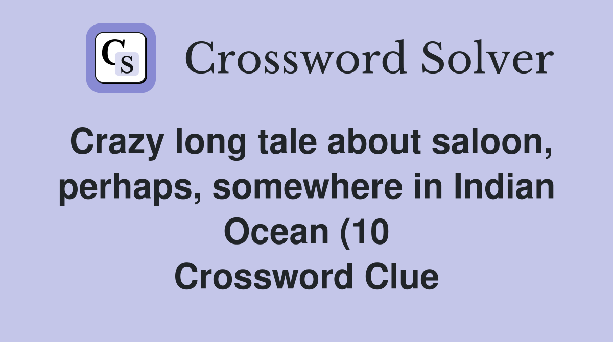 Crazy long tale about saloon perhaps somewhere in Indian Ocean (10 Crazy long tale about saloon perhaps somewhere in Indian Ocean (10